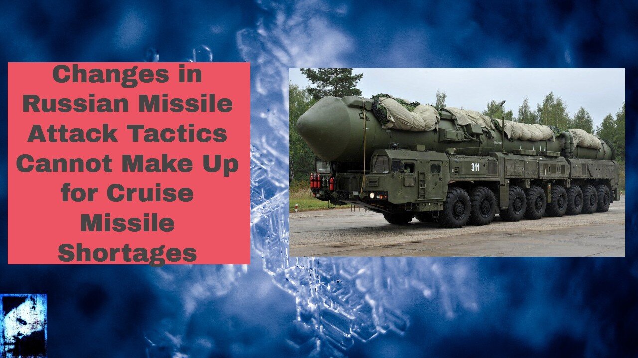 Changes in Russian Missile Attack Tactics Cannot Make Up for Cruise Missile Shortages