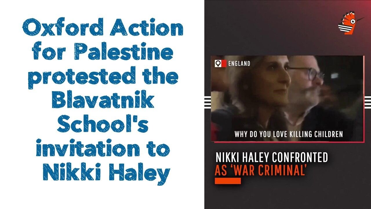 Oxford Action for Palestine protested the Blavatnik School's invitation to Nikki Haley