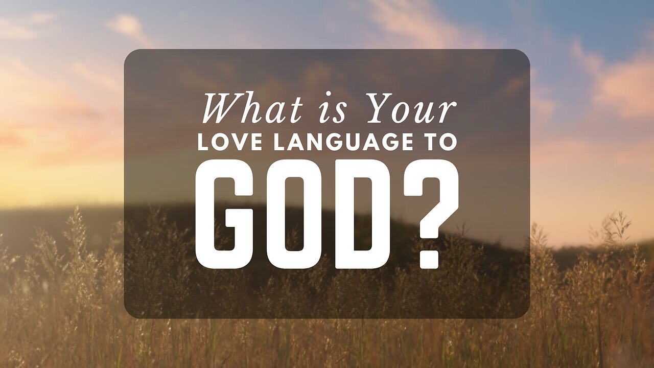 What is Your Love Language to God?