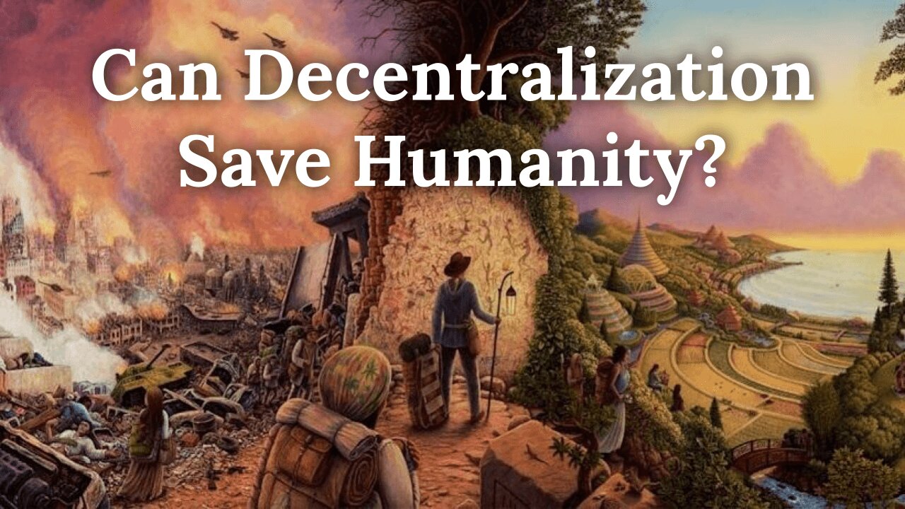 Can Decentralization Save Humanity? - Why Smaller is Better in Politics