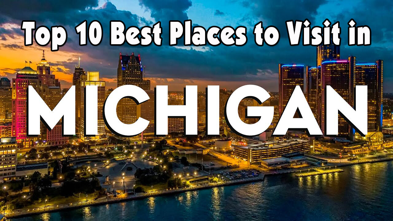 10 Best Places to Visit in Michigan - Travel Video