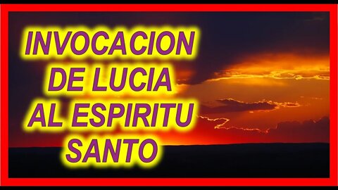 INVOCACION DE LUCIA AL ESPIRITU SANTO