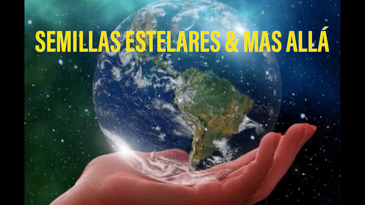 SEMILLAS ESTELARES & MAS ALLA / ACTUALIACION DE LA ENERGIA