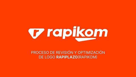 PROCESO DE REVISIÓN Y OPTIMIZACIÓNDE LOGO RAPIPLAZO(RAPIKOM)