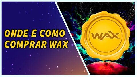 Como e onde comprar WAX - Alien Worlds