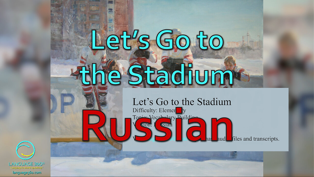 Let’s Go to the Stadium: Russian