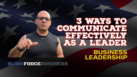 1:24 / 38:30 Better Leadership Communication: Business Leadership with Blunt Force Business