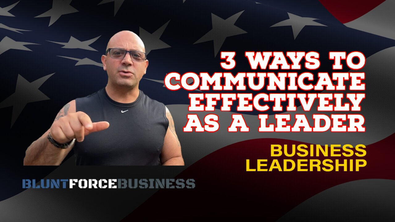 1:24 / 38:30 Better Leadership Communication: Business Leadership with Blunt Force Business