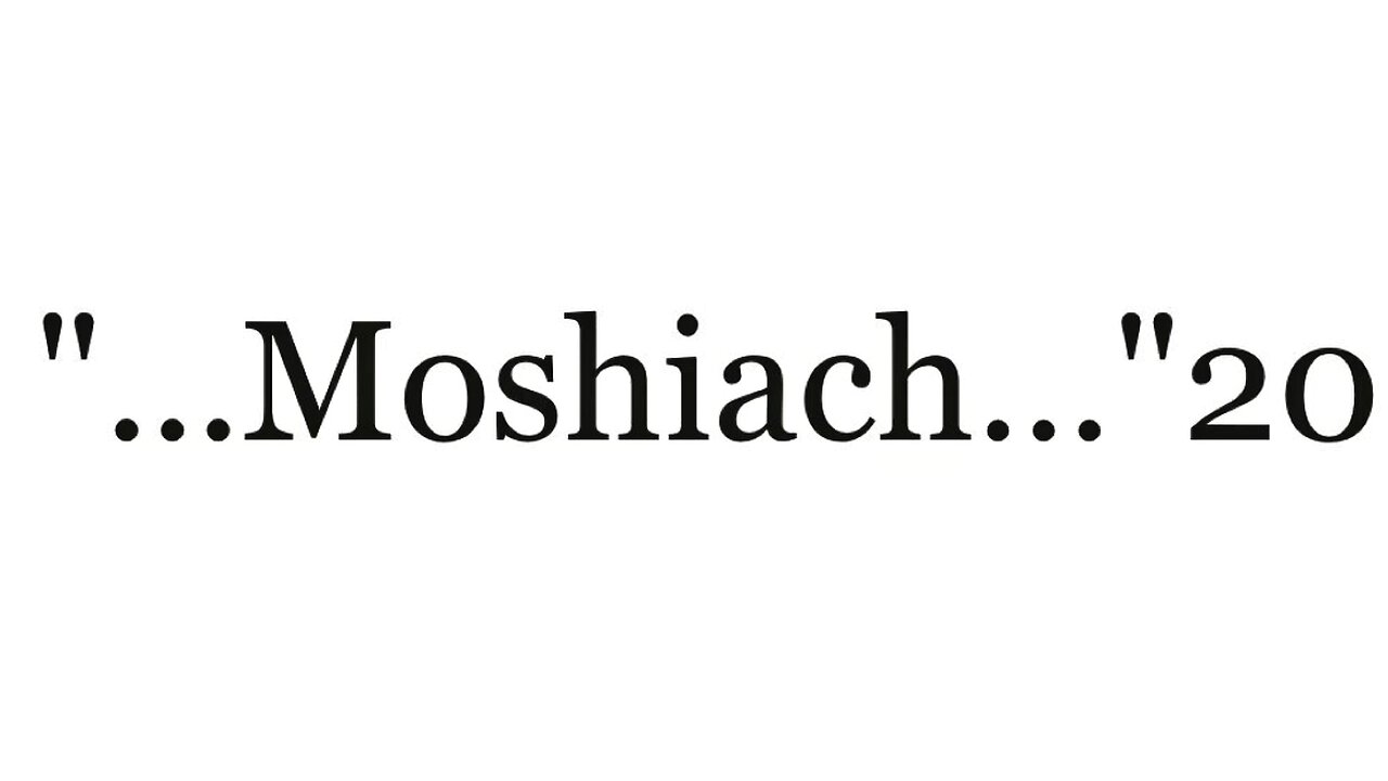 "...Moshiach...Yeshua..."20--The Good News 2