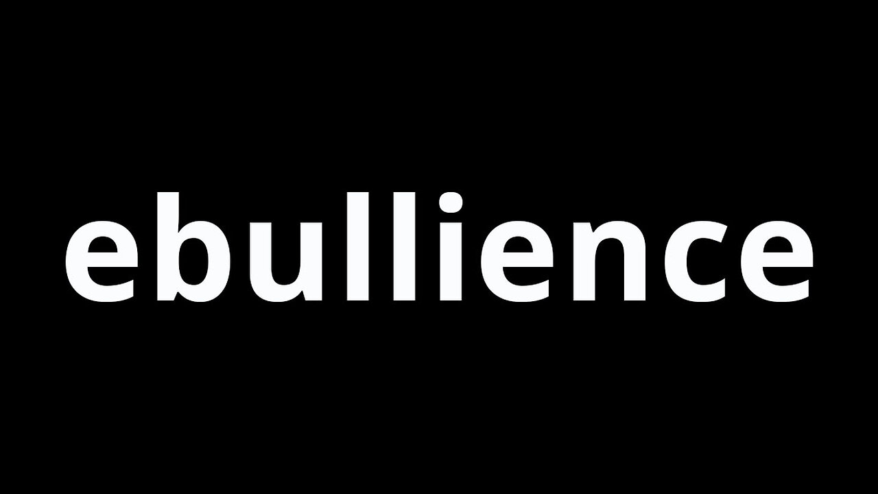 Video Word Of The Day - Ebullience