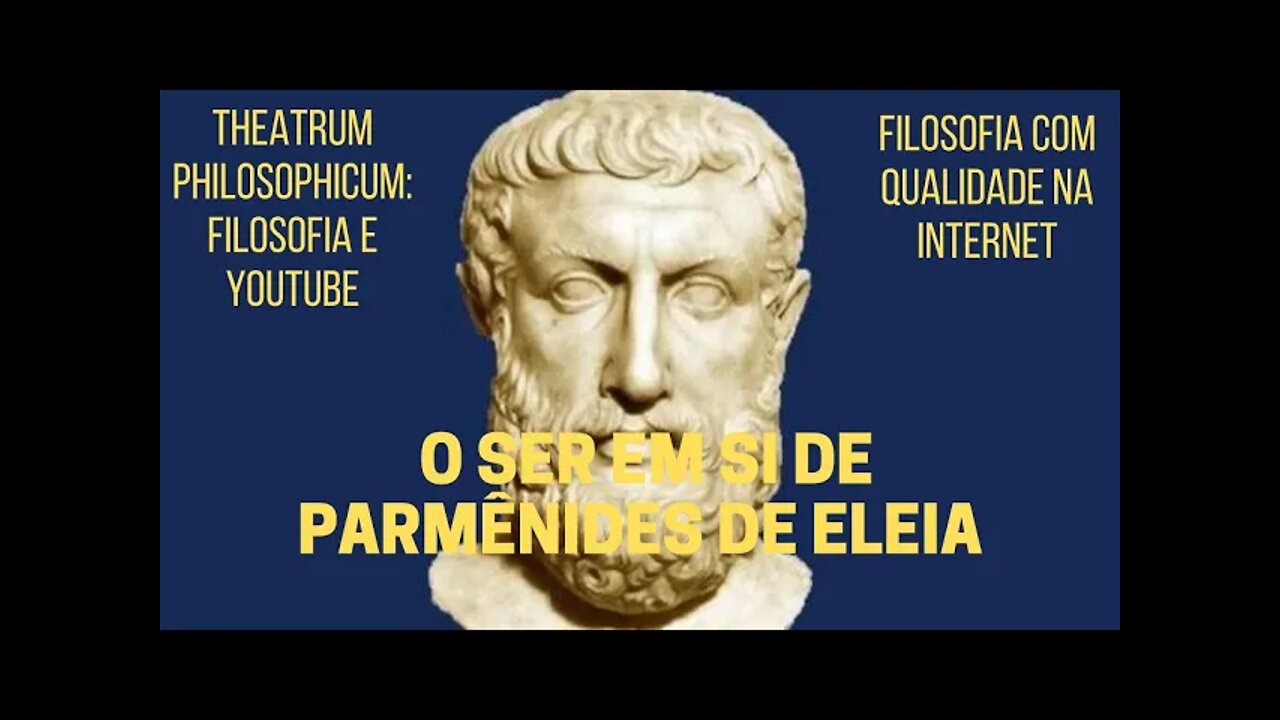 Theatrum Philosophicum − O ser em si de PARMÊNIDES DE ELEIA