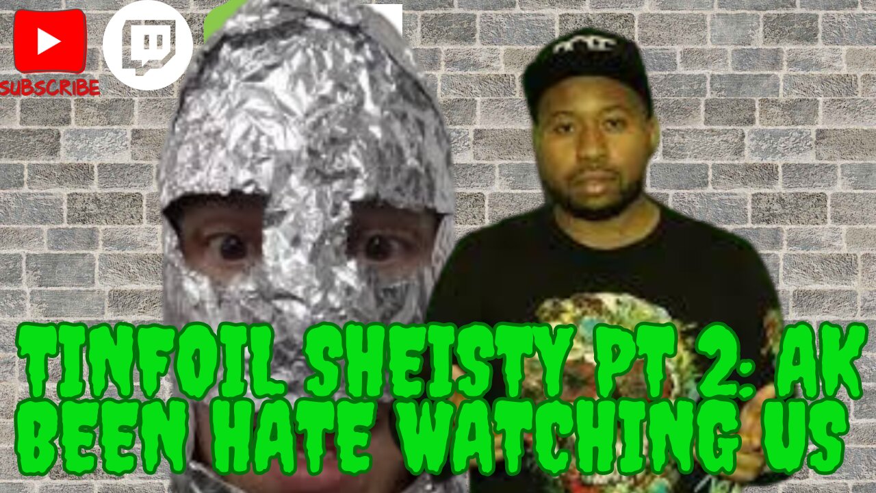 🔴Tinfoil Sheisty Pt 2 - Ak Been Hate Watching Us!!!