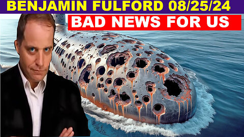 Benjamin Fulford BOMBSHELL 08/25/2024 💥 THE GLOBAL US MILITARY OPERATION 💥 Juan O Savin