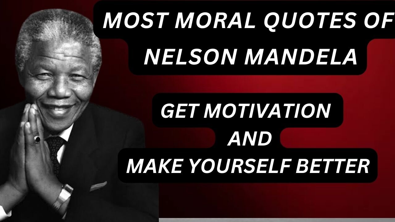 10 MORAL QUOTES OF NALSON MANDELA