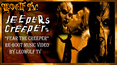 LWTV S.8: Jeepers Creepers music video "Fear the creeper" reboot