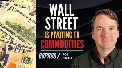 Wall Street is Pivoting to Commodities