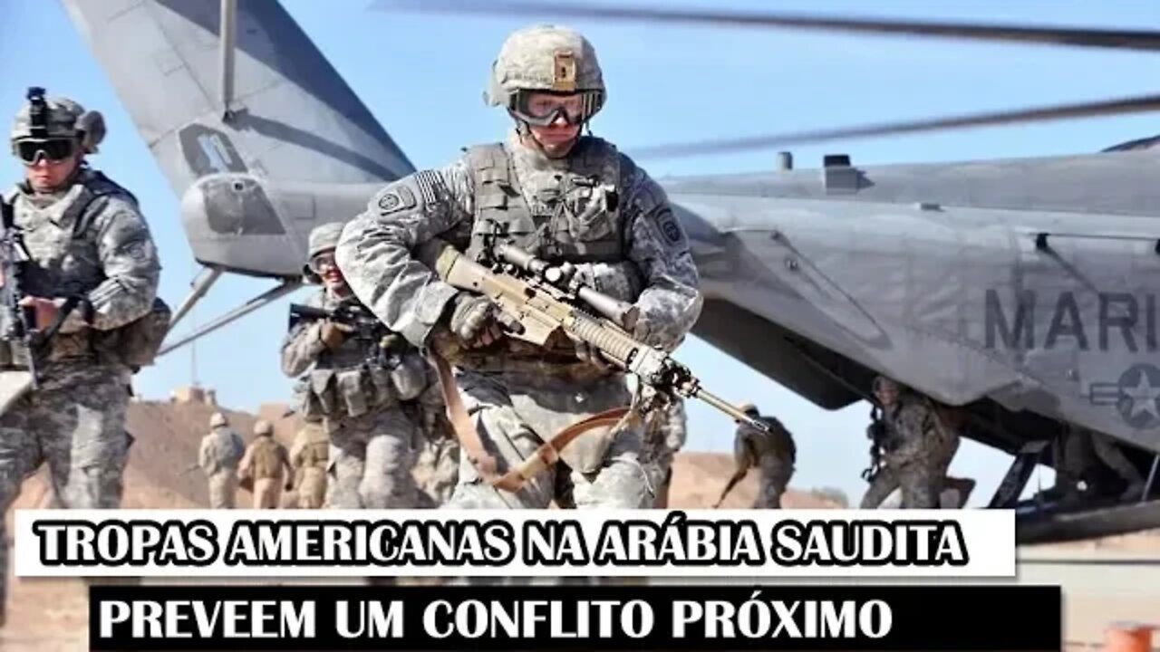 Tropas Americanas Na Arábia Saudita Preveem Um Conflito Próximo