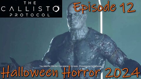 The Callisto Protocol- PS5- Halloween Horror 2024- Episode 12- The Hulk? No, End-Game Boss Fight