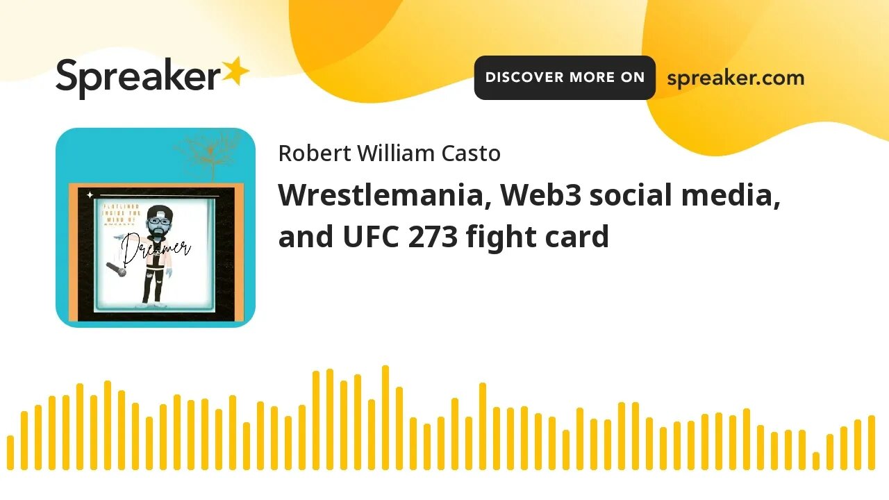 Wrestlemania, Web3 social media, and UFC 273 fight card