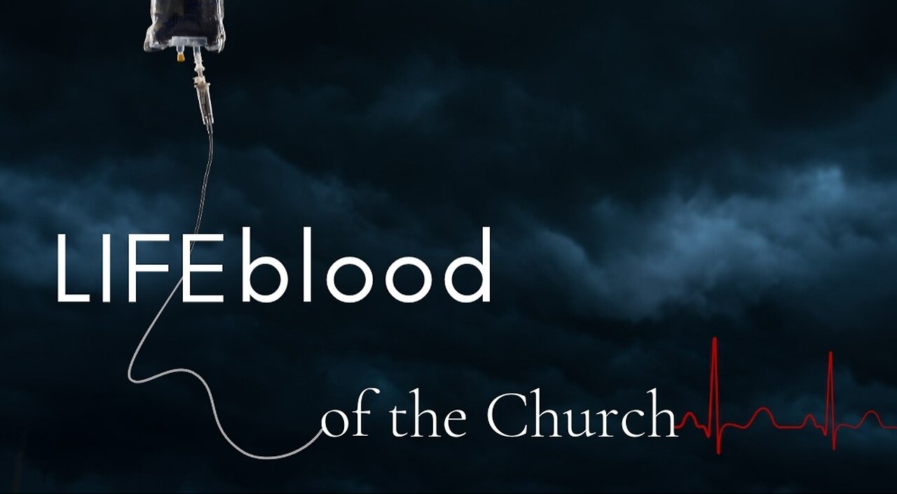 The Lifeblood of the Church