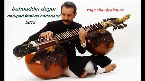 USTAD BAHAUDDIN DAGAR---RAGA CHANDRAKAUNS