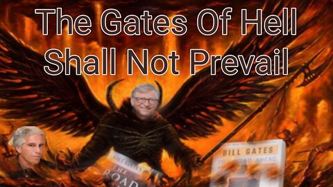 The Gates Of Hell Shall Not Prevail