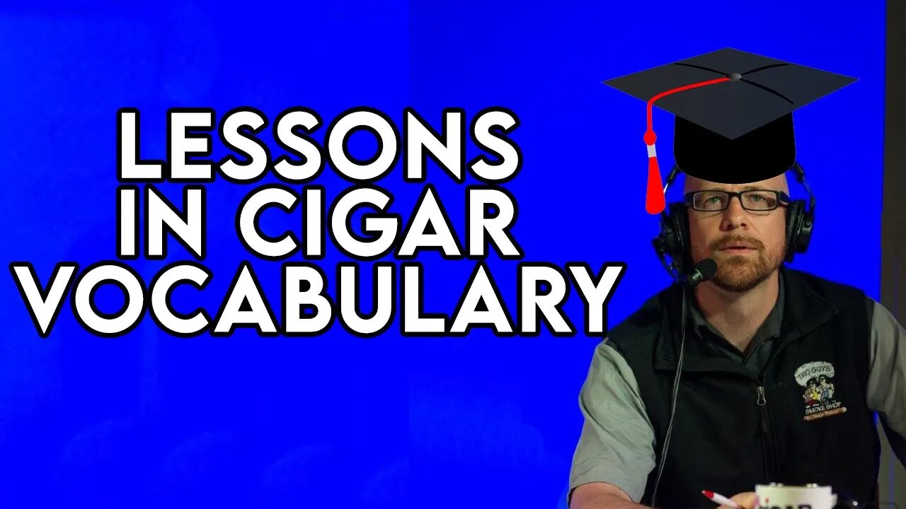 Lessons in Cigar Vocabulary