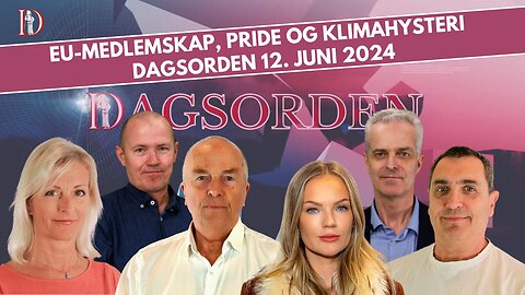 EU-medlemskap, pride og klimahysteri | Dagsorden 12. juni 2024