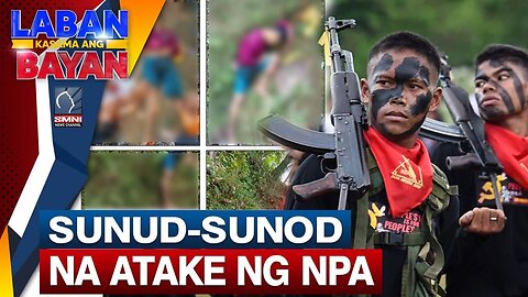 PANOORIN | Ang karumal-dumal at sunud-sunod na pag-a t a k e ng N P A sa Northern Samar