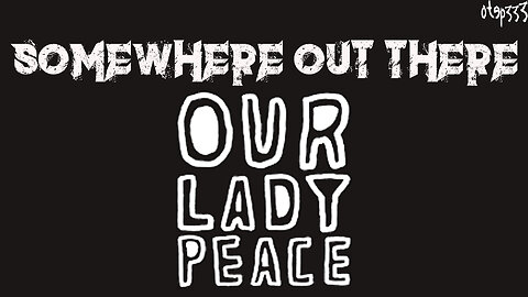 Our Lady Peace | Somewhere Out There (Karaoke + Instrumental)