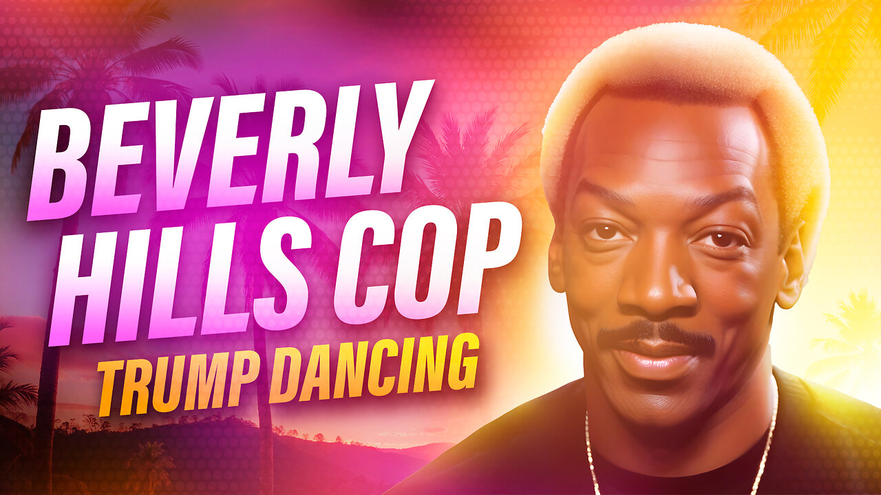 Beverly Hills Cop | Trump Dancing