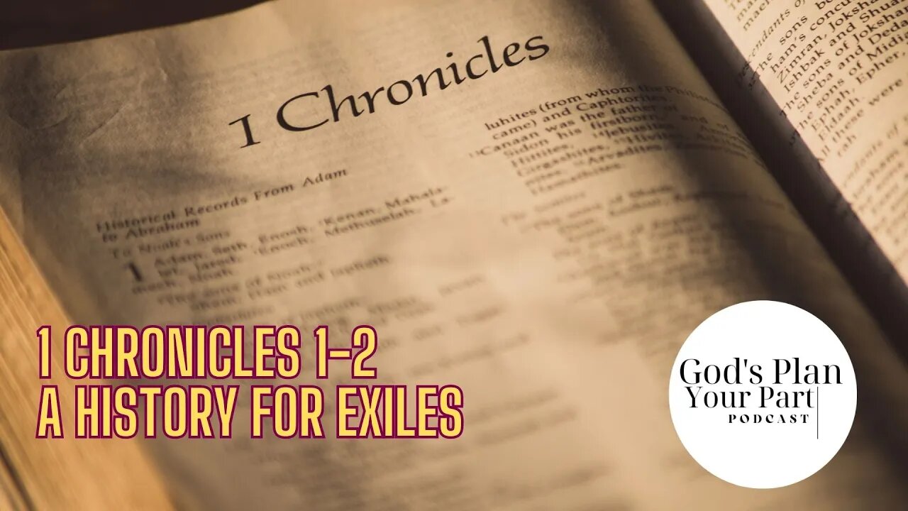 1 Chronicles 1-2 | What's the Point of Chonicles?