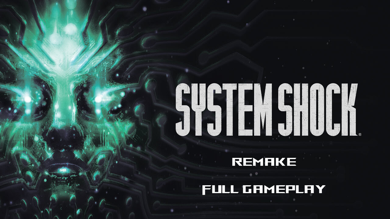 System Shock Remake | Full Gameplay Walkthrough No Commentary