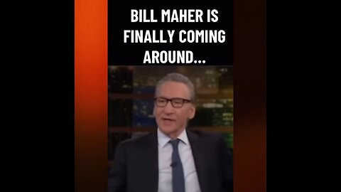 Bill Maher Is FINALLY COMING AROUND!