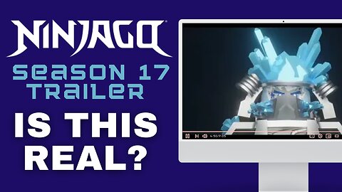 Is This the REAL Ninjago Season 17 Trailer?