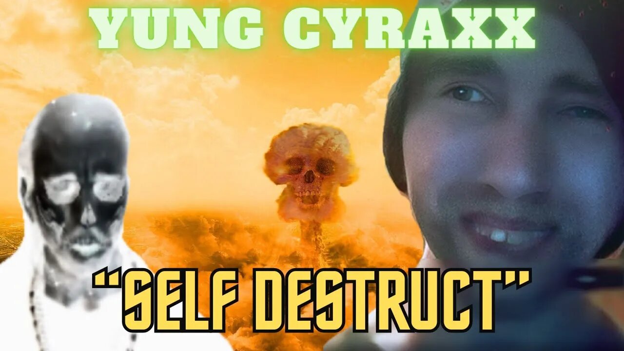 Yung Cyraxx - SELF DESTRUCT