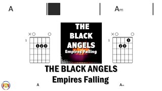 THE BLACK ANGELS - Empires Falling FCN GUITAR CHORDS & LYRICS