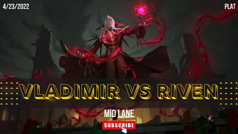 【League of Legends】Vladimir mid vs riven - Plat Elo SoloQ Climb