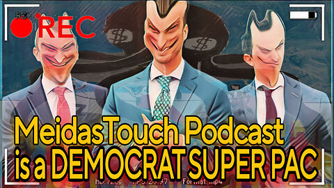 MeidasTouch Podcast is a Democrat Super PAC Propaganda Machine