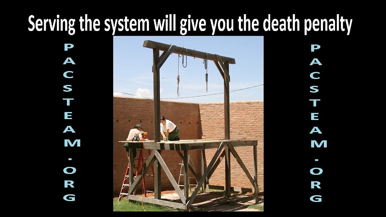 Serving the system will give you the death penalty