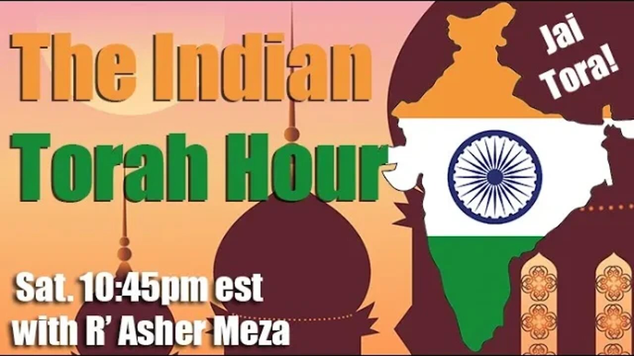 The Indian Torah Hour 5/22/22