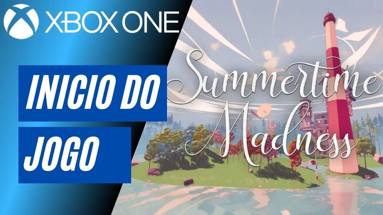 SUMMERTIME MADNESS - INÍCIO DO JOGO (XBOX ONE)