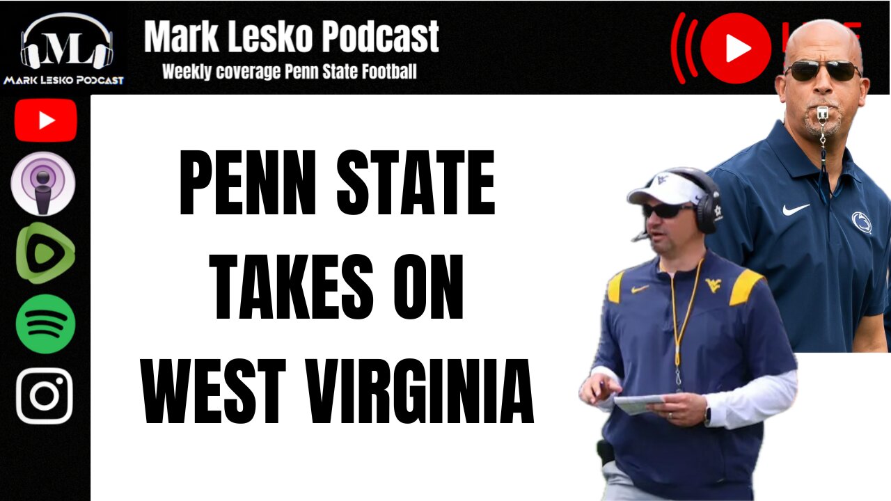 Penn State vs. West Virginia || Mark Lesko Podcast