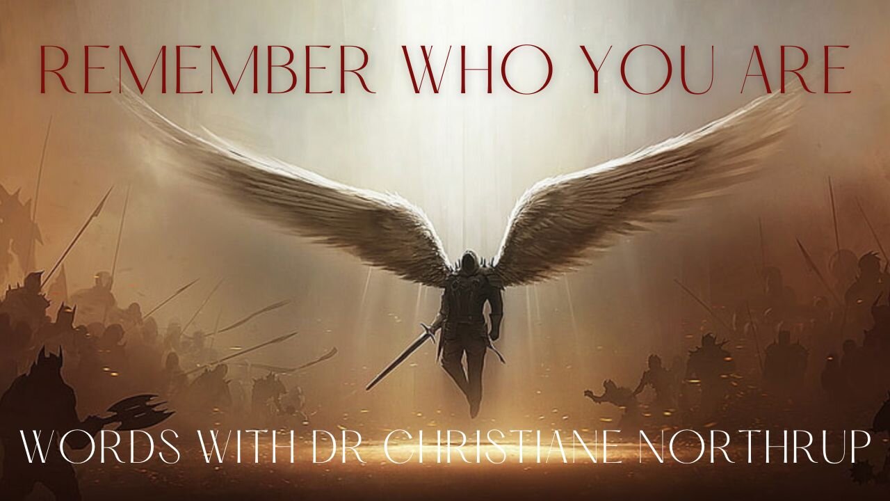 Remember Who You Are: Words with Dr Christiane Northrup