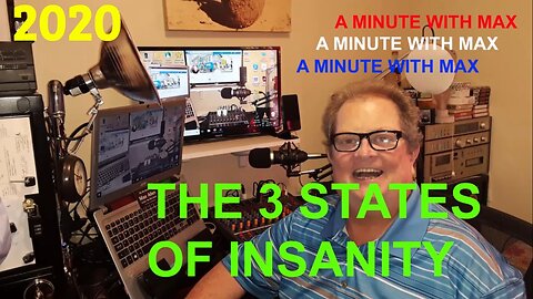 THREE STATES OF INSANITY. INSANITY CAN BE CONTAGIOUS TOO!