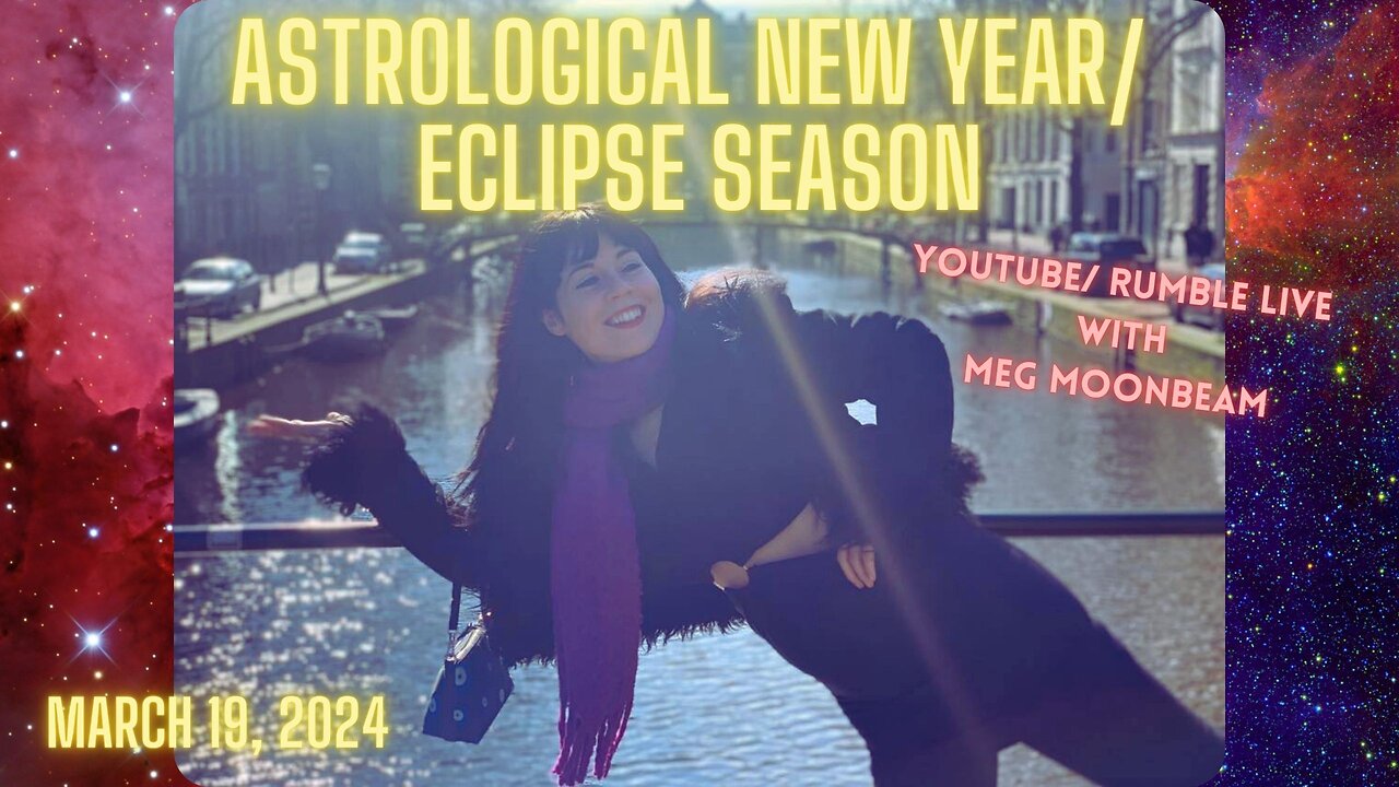 ASTROLOGICAL NEW YEAR/ ECLIPSE SEASON