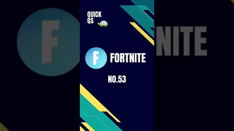 QQ Fortnite Quiz No 53