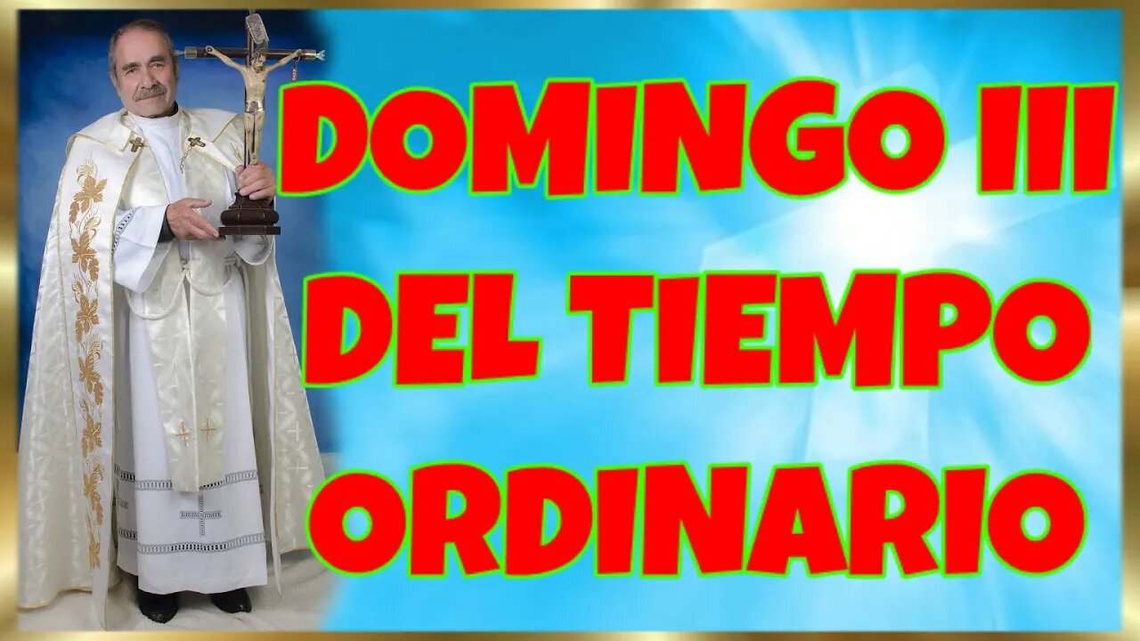 23 DOMINGO III DEL TIEMPO ORDINARIO 2022. HD