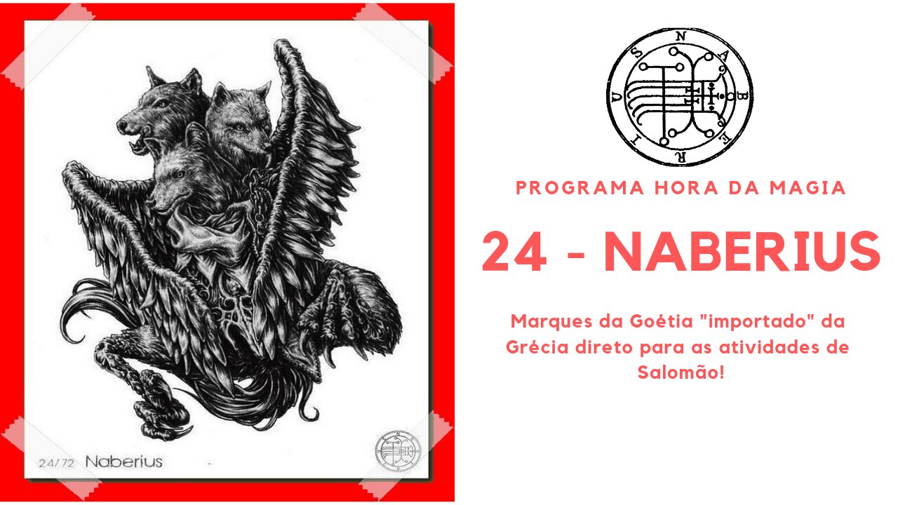 24 - Naberius - Goétia - Programa Hora da Magia do Caos