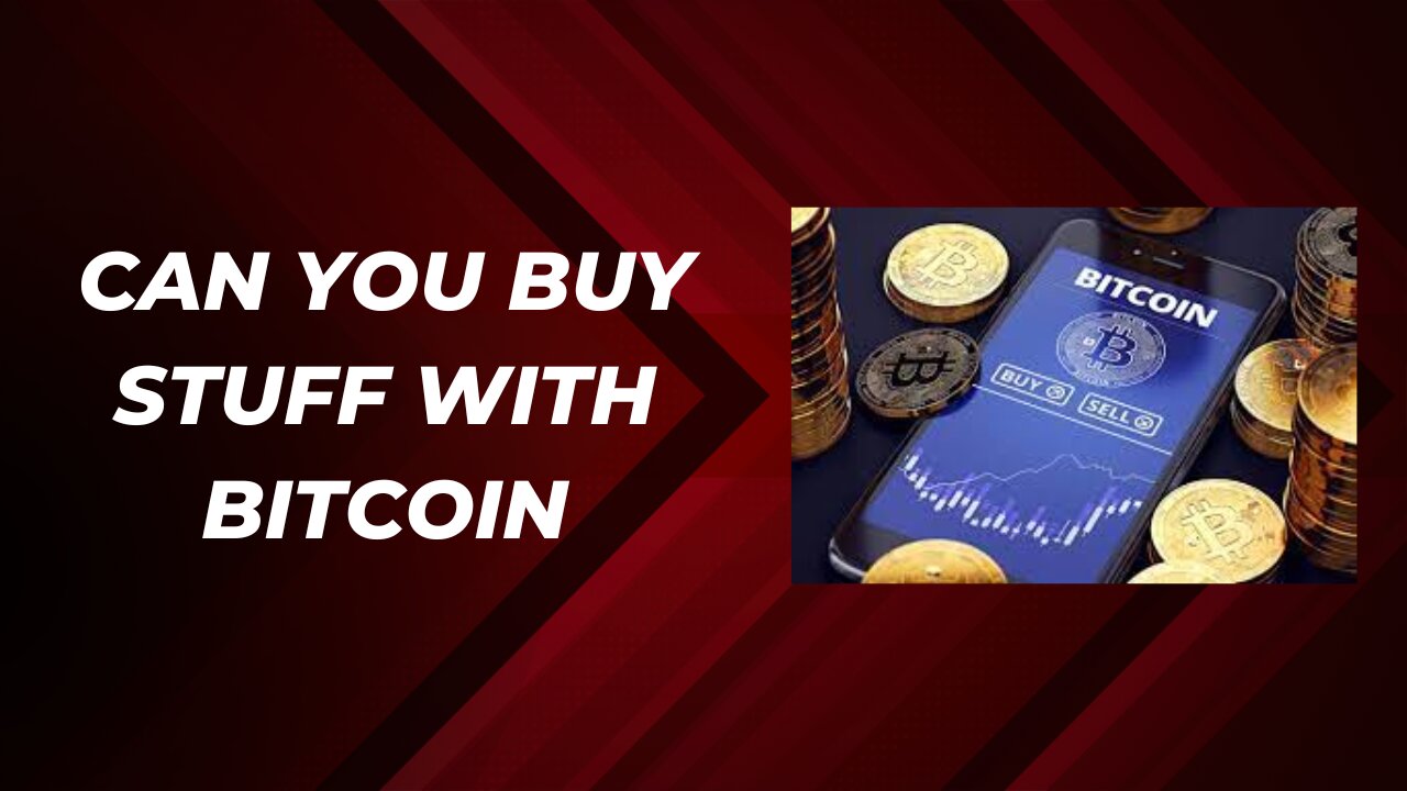 You can't buy anything with bitcoin?